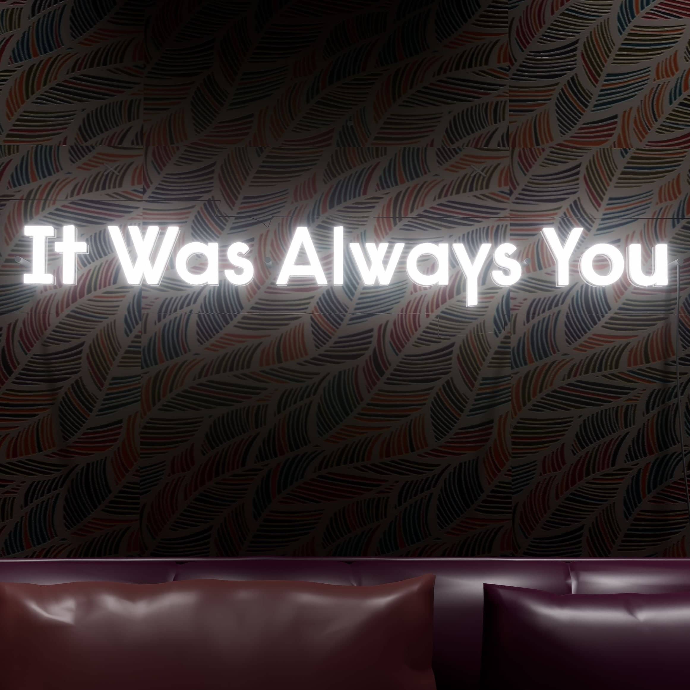 It Was Always You bedroom neon sprite sign adds romance