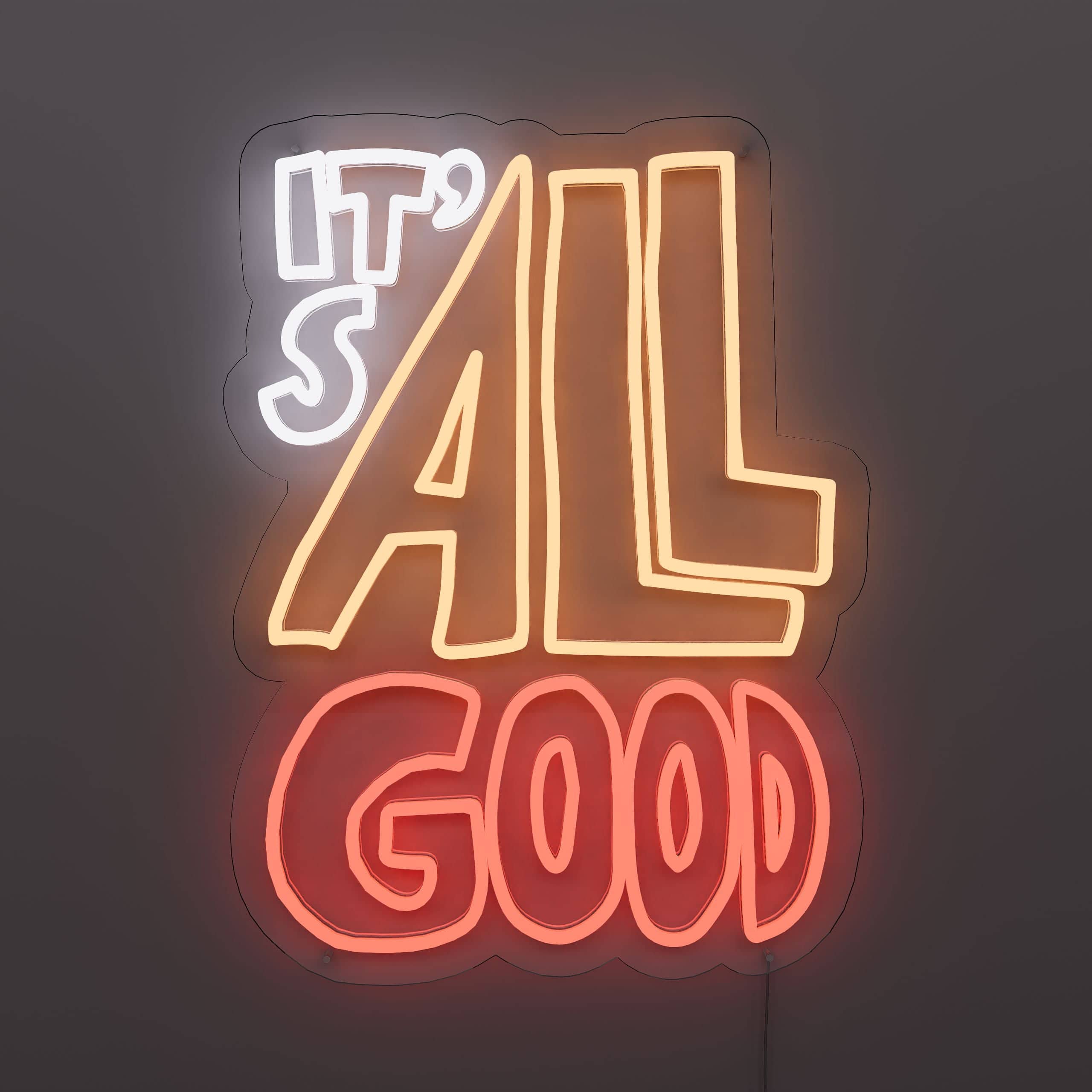 It's All Good sign showcases colorful neon hues
