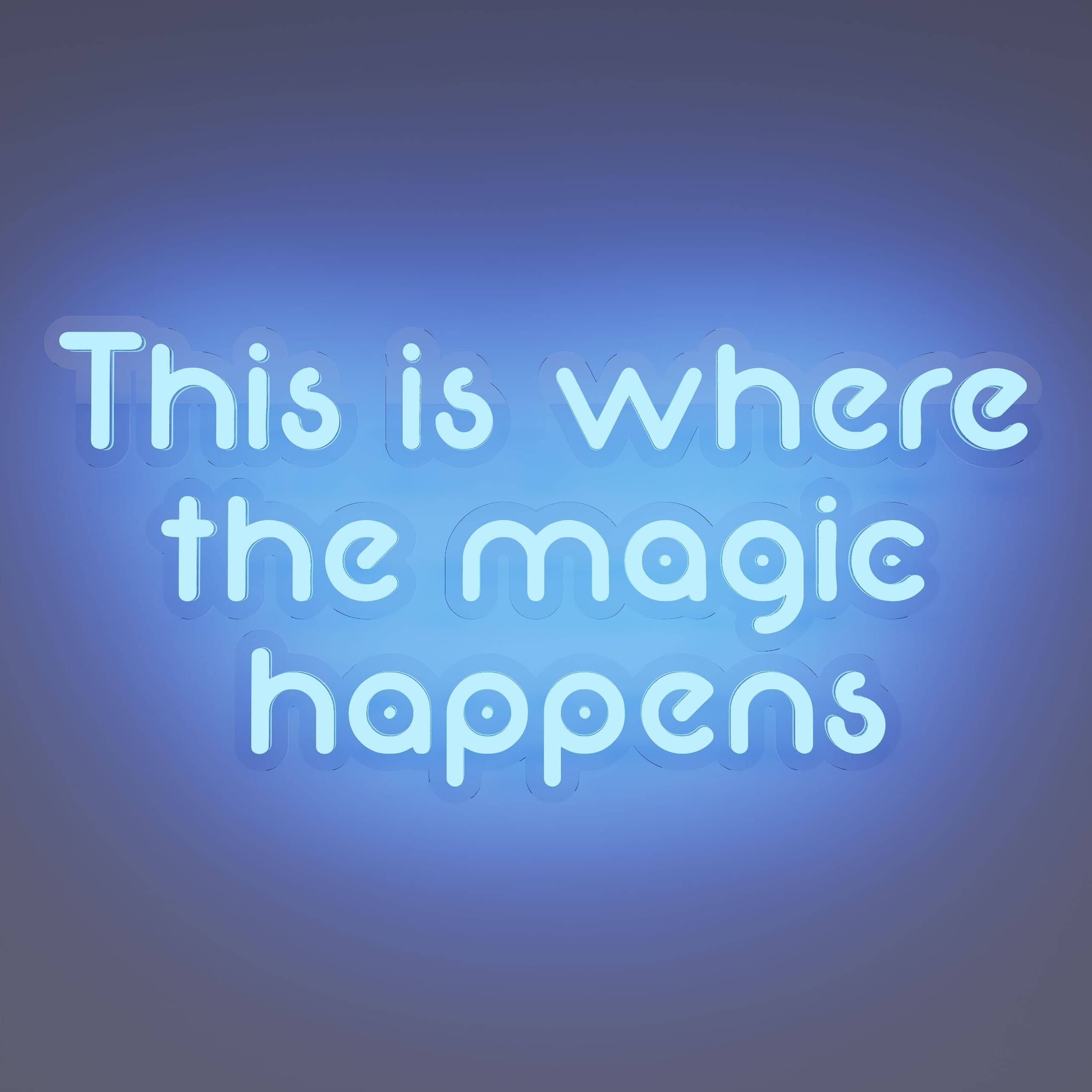 This Is Where the Magic Happens sign