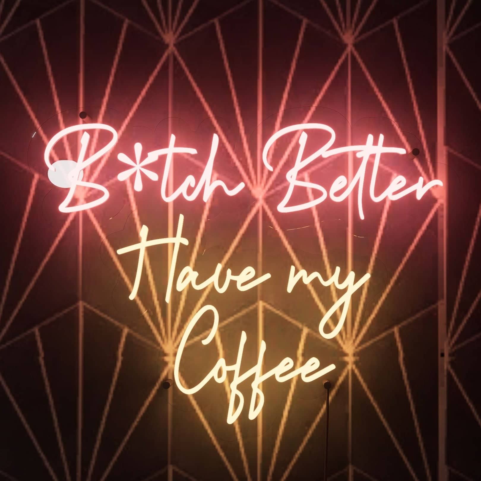 Bitch Better Have My Coffee Neon Sign-1