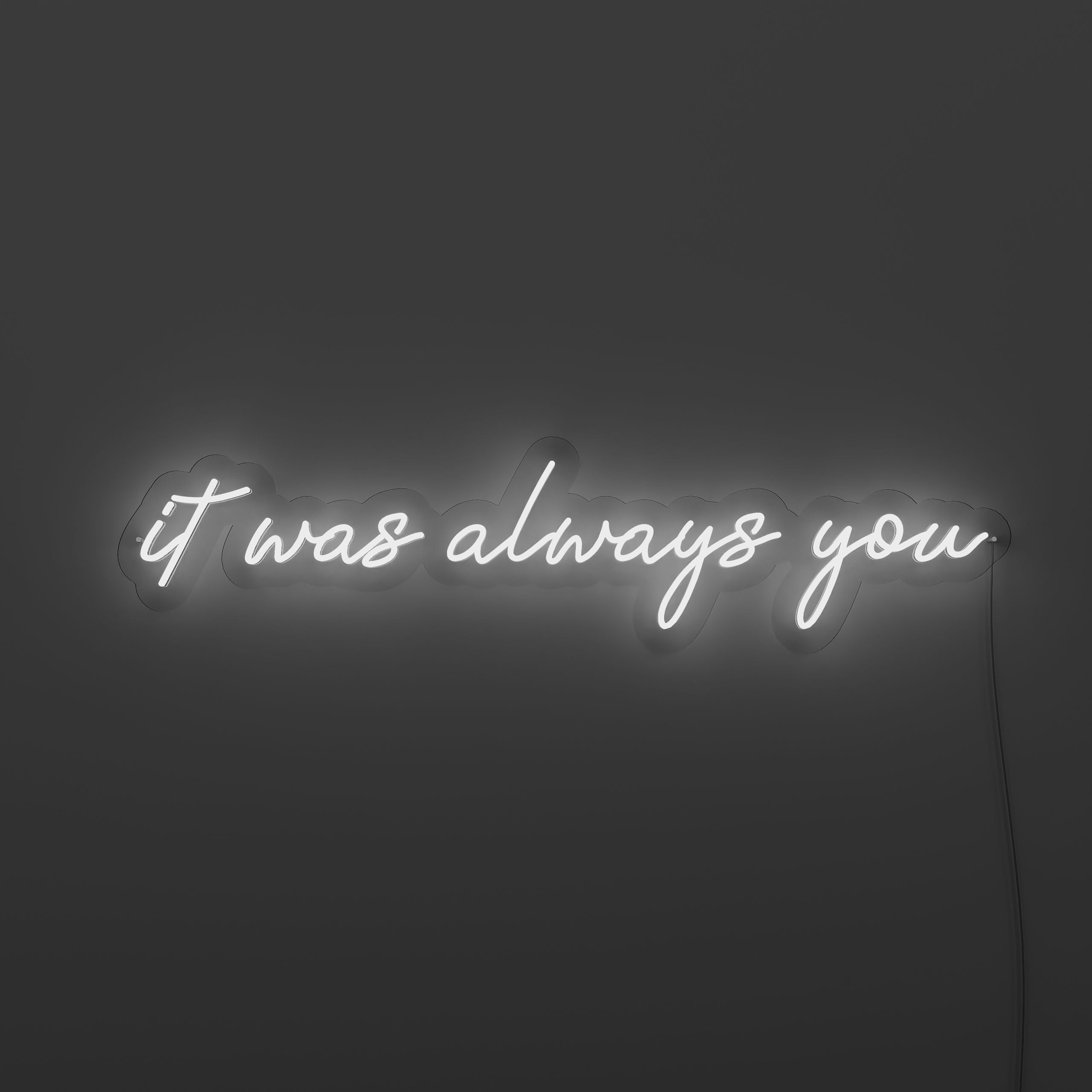 it-was-always-you-neon-sign-FloralWwhite-Neon-sign-Lite