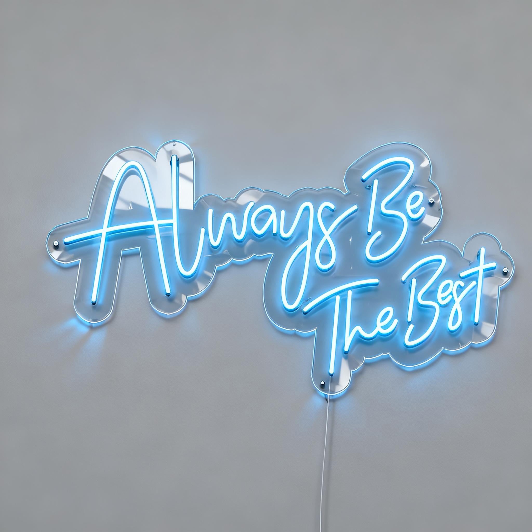 Always Be The Best Neon Sign