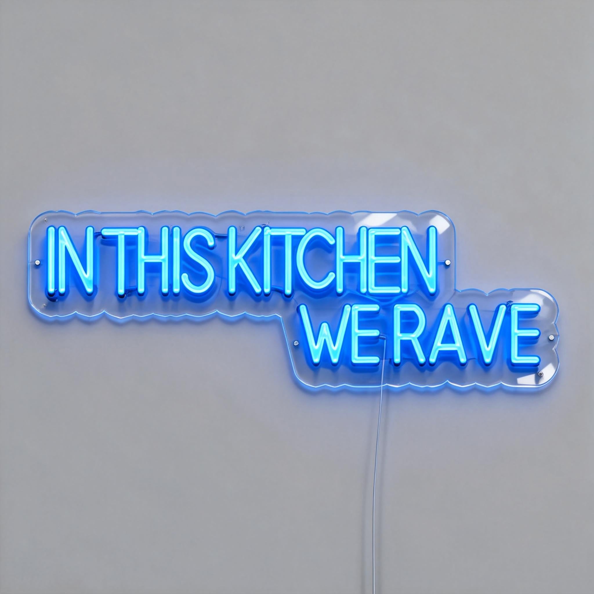 In This Kitchen We Rave Neon Sign