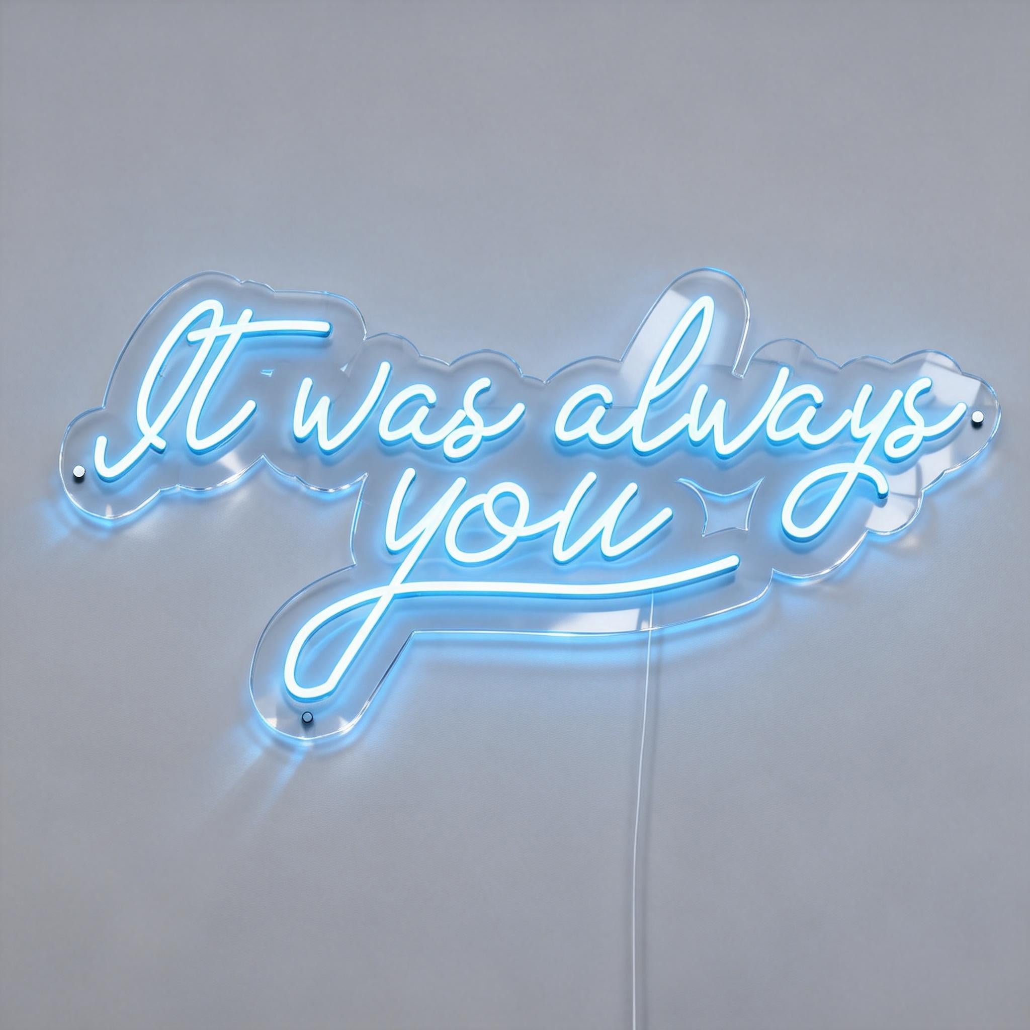 It Was Always You Neon Signs