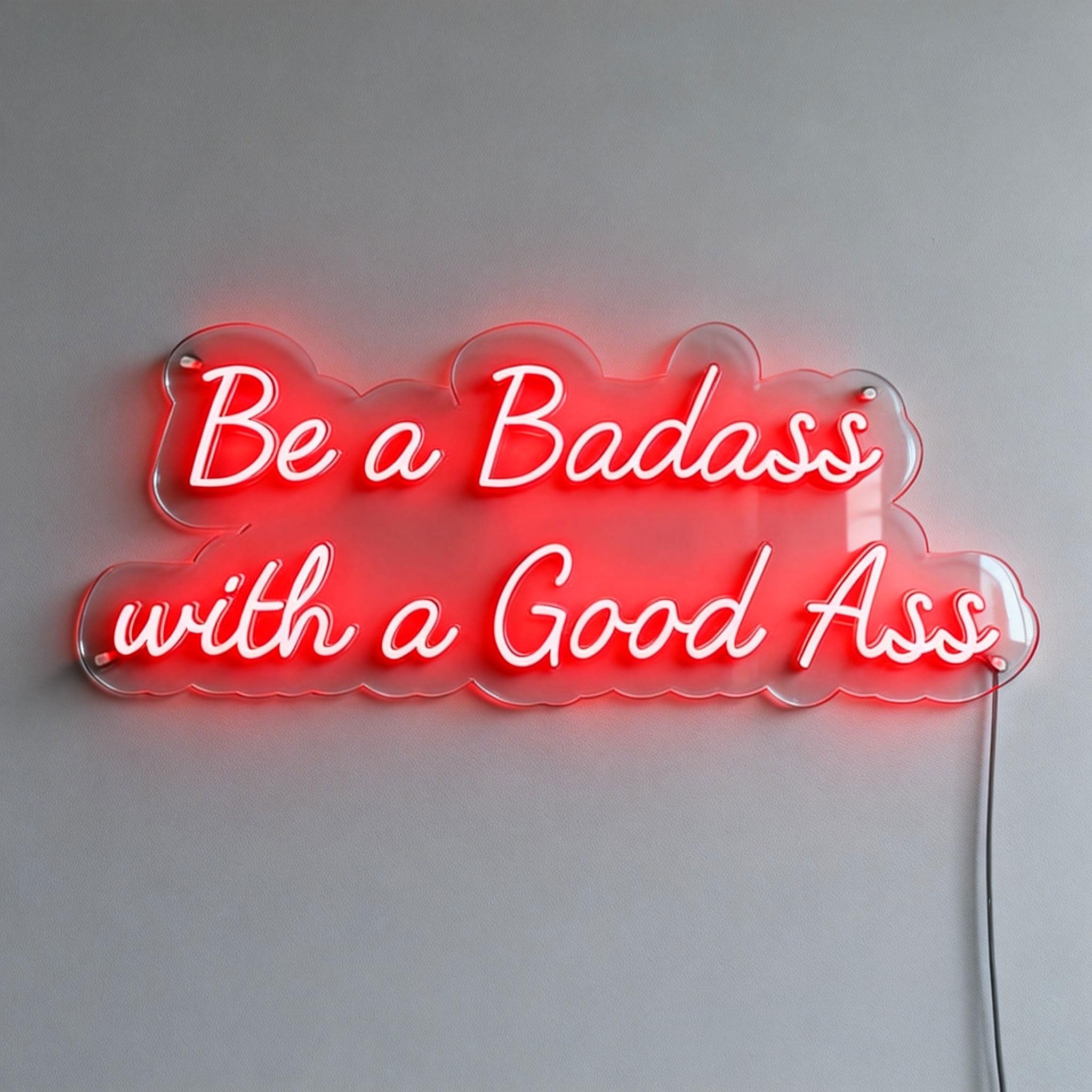 Neon Light Signs Be a Badass with a Good Ass