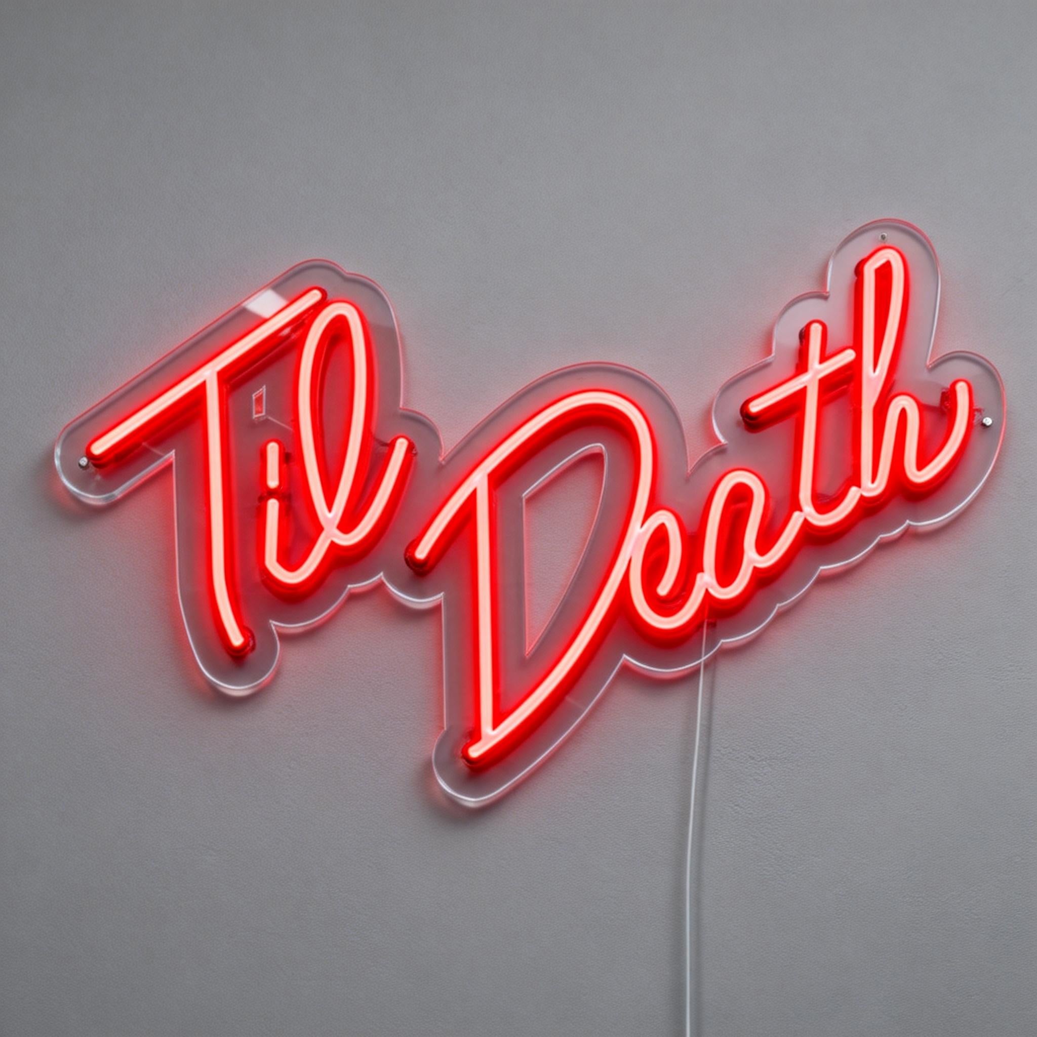 Til Death Led Neon Sign