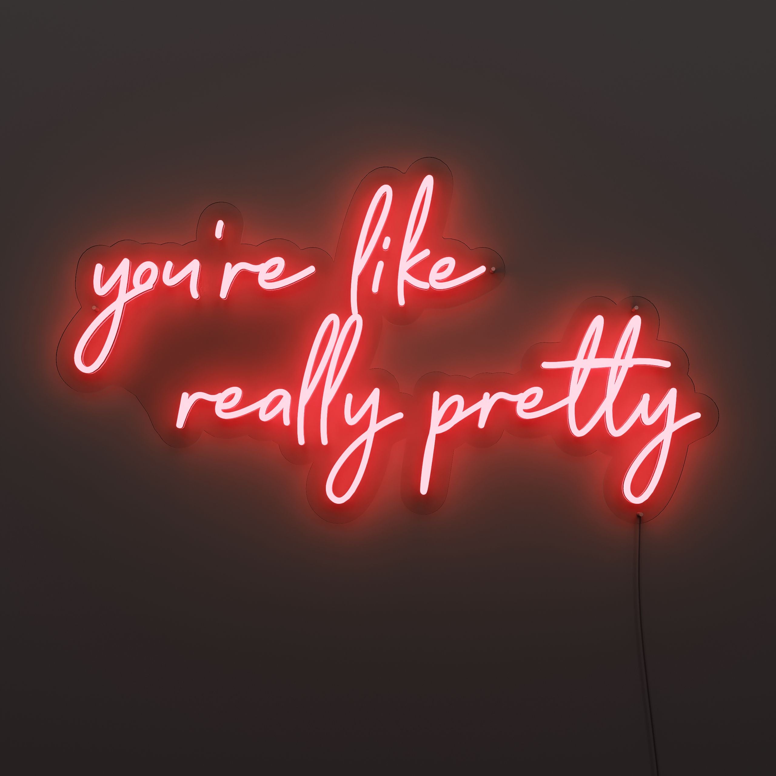 youre-like-really-pretty-neon-sign-FireBrick-Neon-sign-Lite