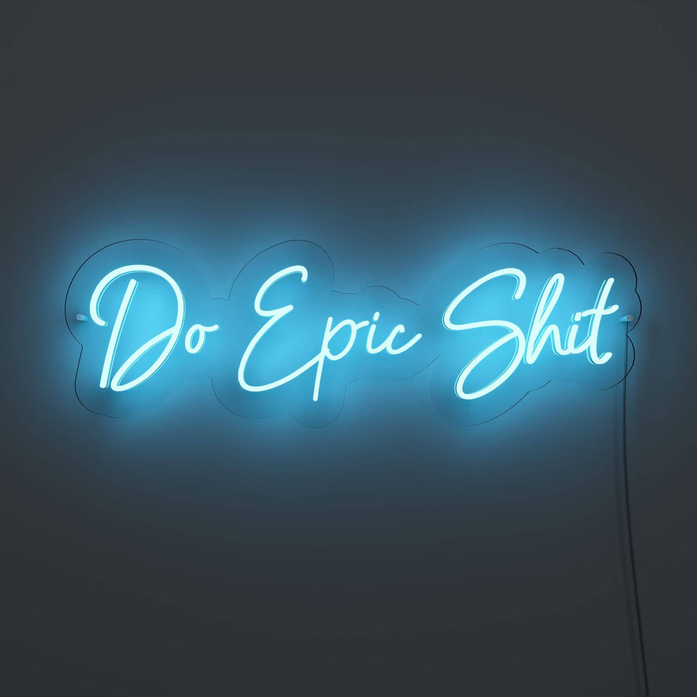Do Epic Shit LED Signs — NeonsignLife™ | Custom LED Neon Sign & Wall ...