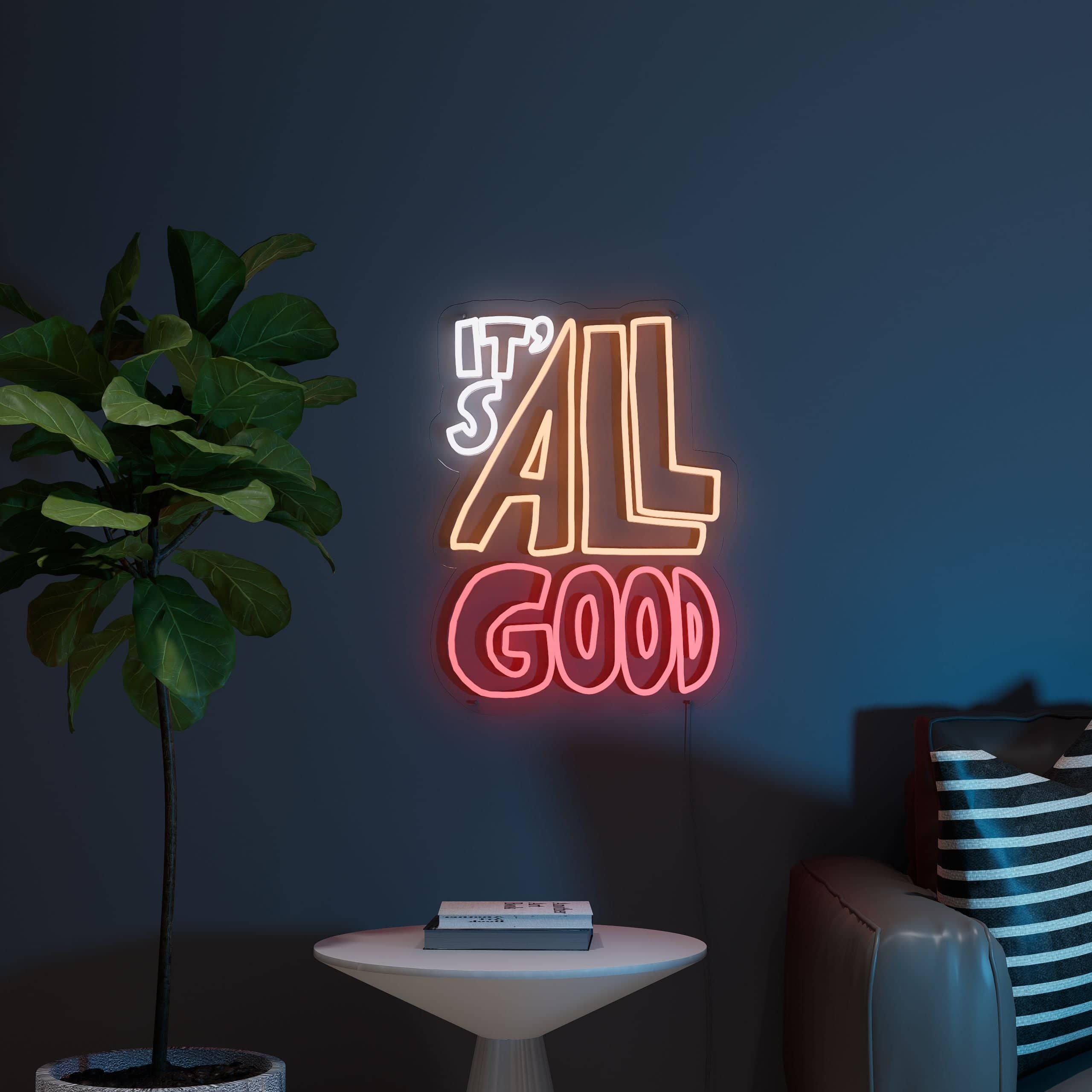 Custom neon sign radiates 'It's All Good' vibes