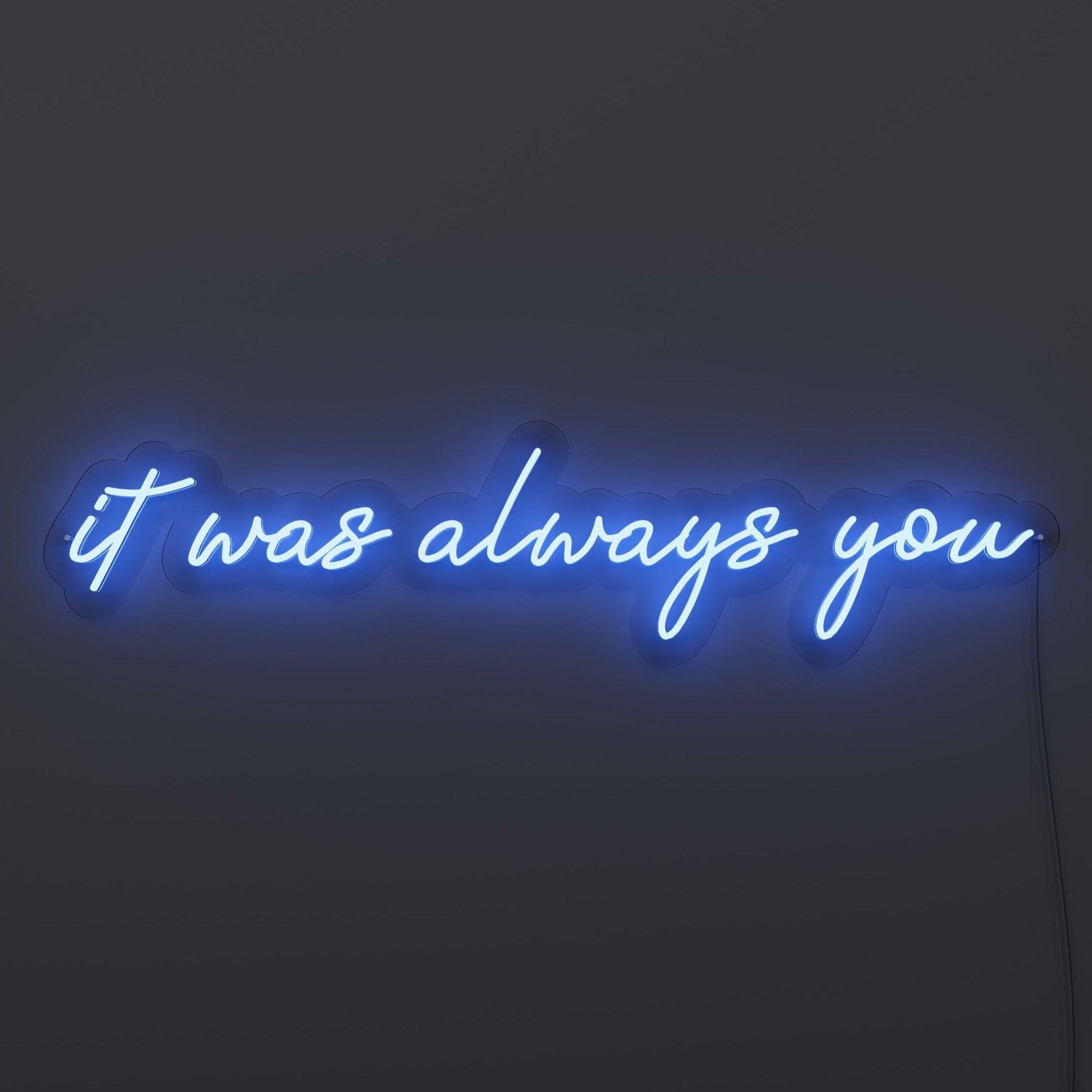 it-was-always-you-neon-sign-DarkBlue-Neon-sign-Lite