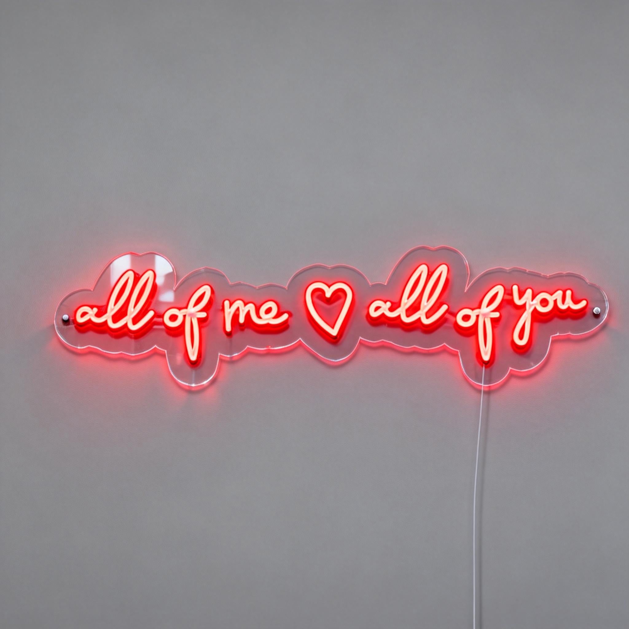 All Of Me All Of You Neon Sign