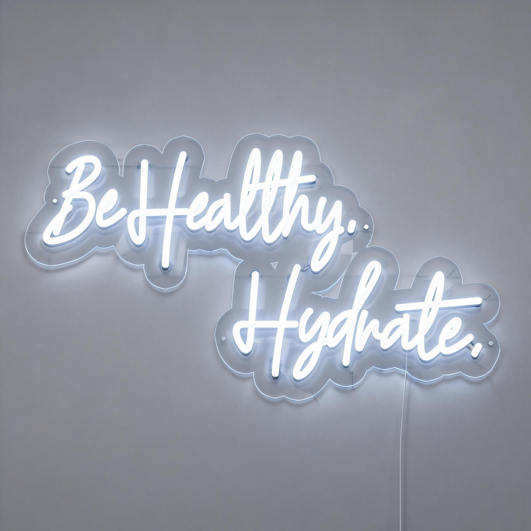 Be Healthy, Hydrate Neon Sign