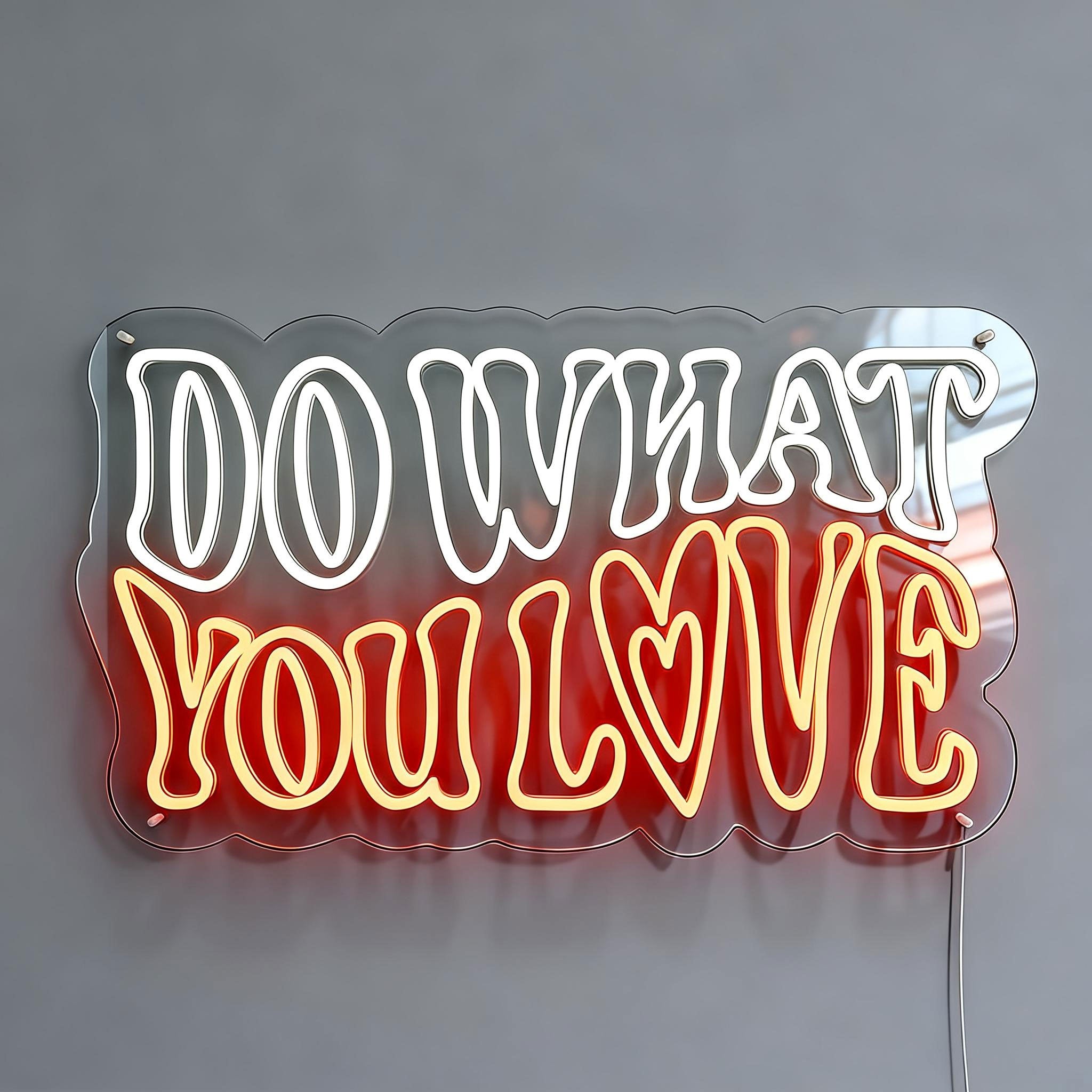 Do What You Love Neon Sign