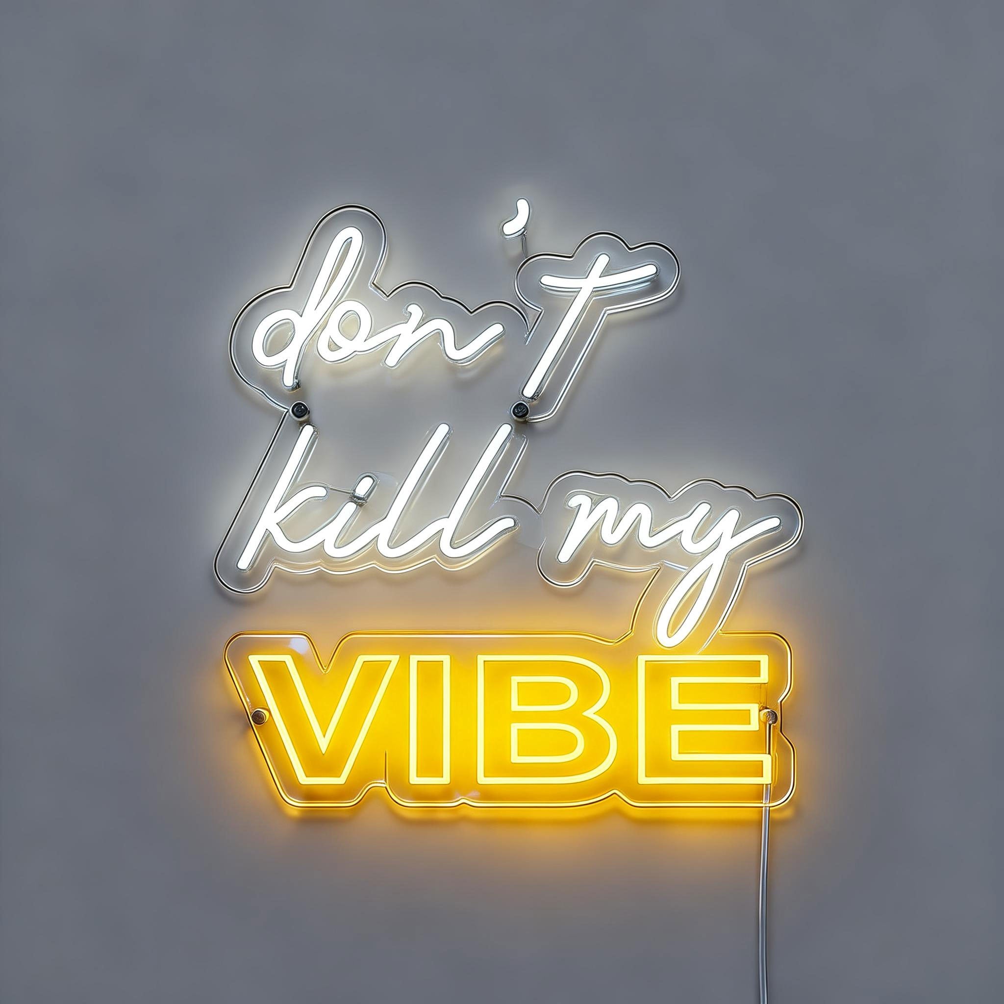 Don't Kill My Vibe Neon Sign