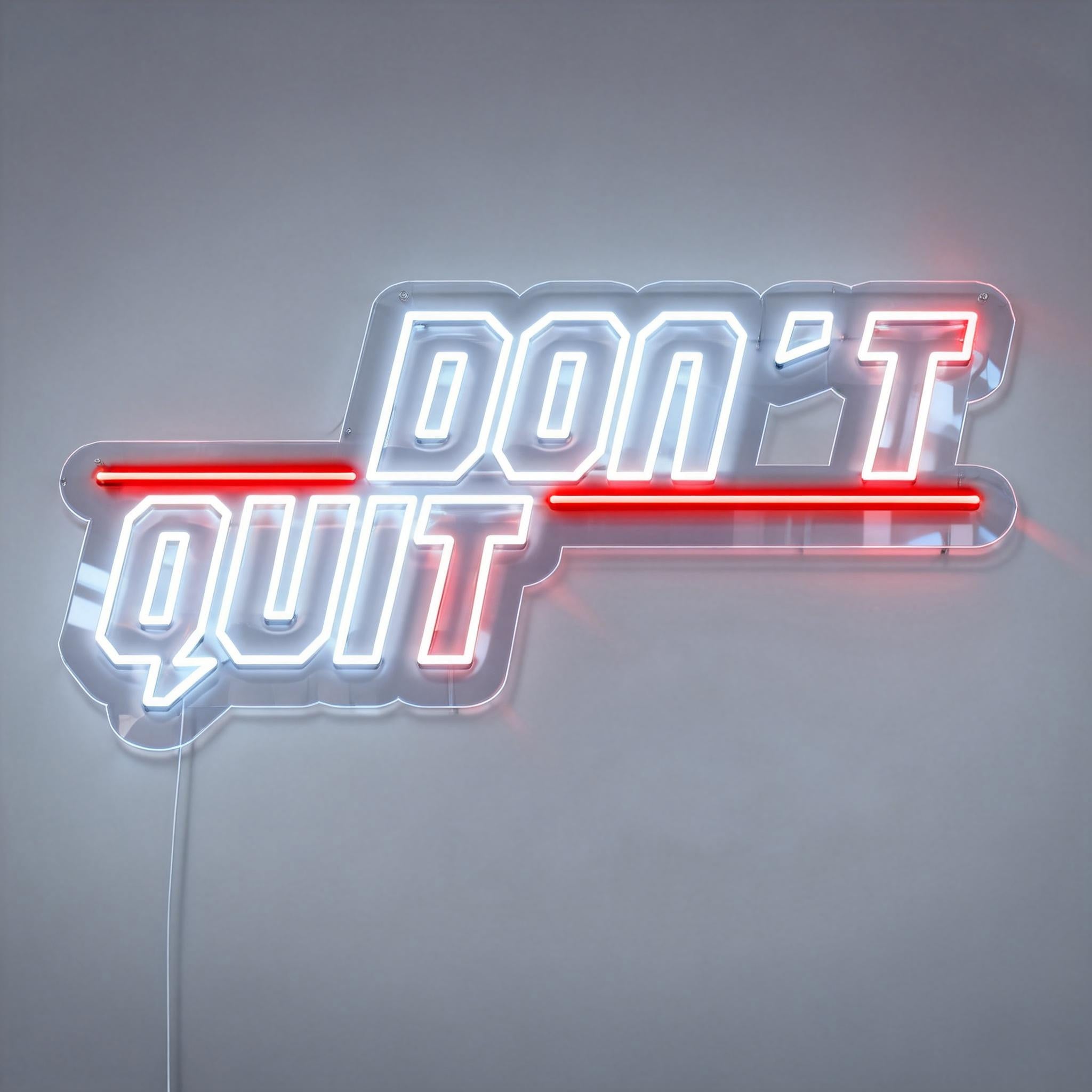 Don't Quit Neon Sign