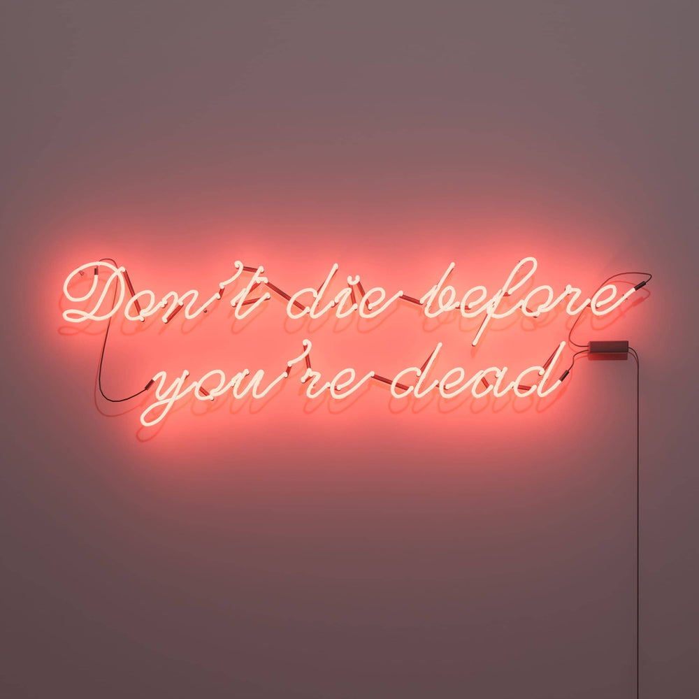 Don’t die before you’re dead vintage neon signs — NeonsignLife ...
