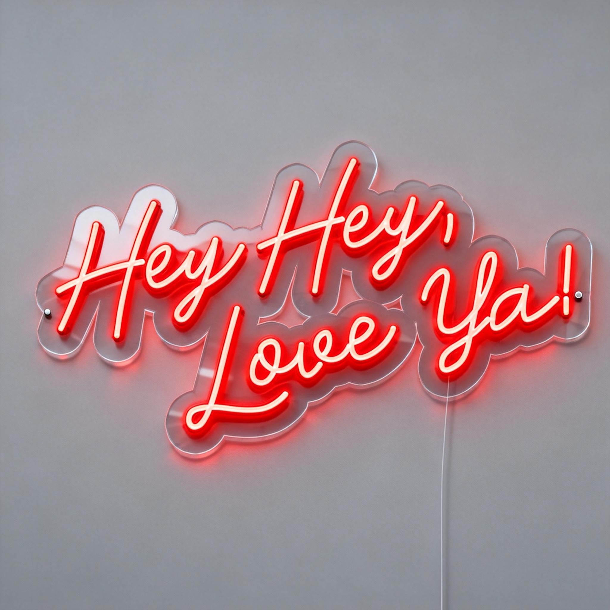 Hey Hey, Love Ya! Neon Sign