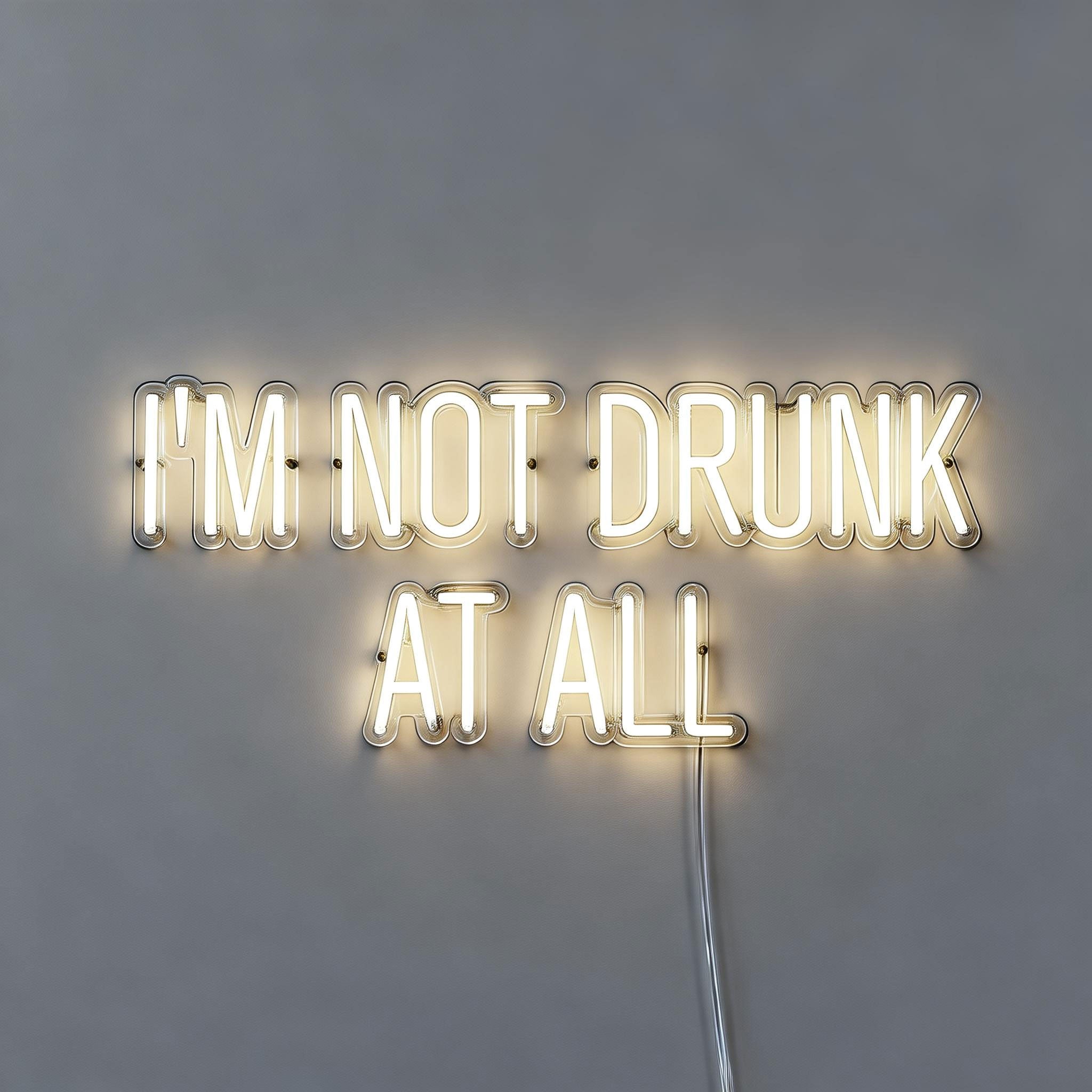 I Am Not Drunk at All Neon Beer Sign