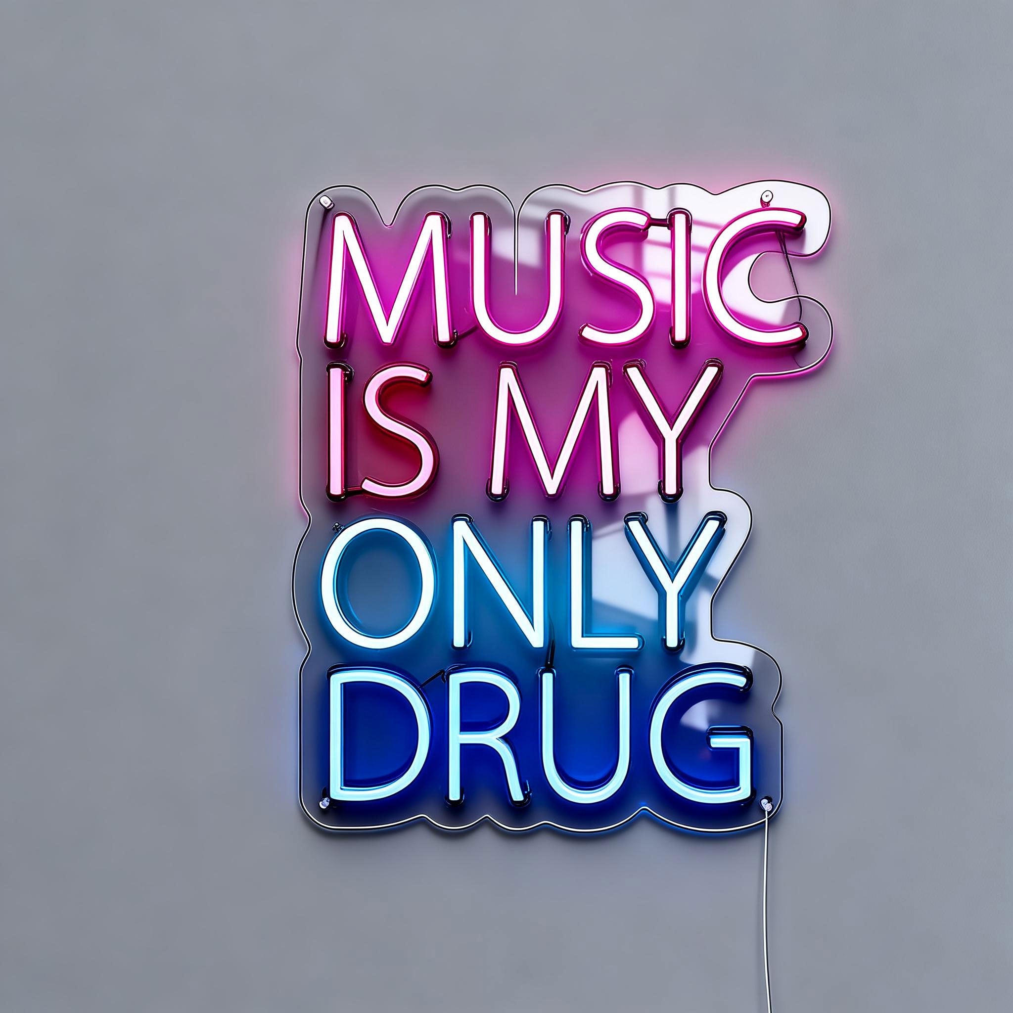 Music Is My Only Drug Music Sign Neon