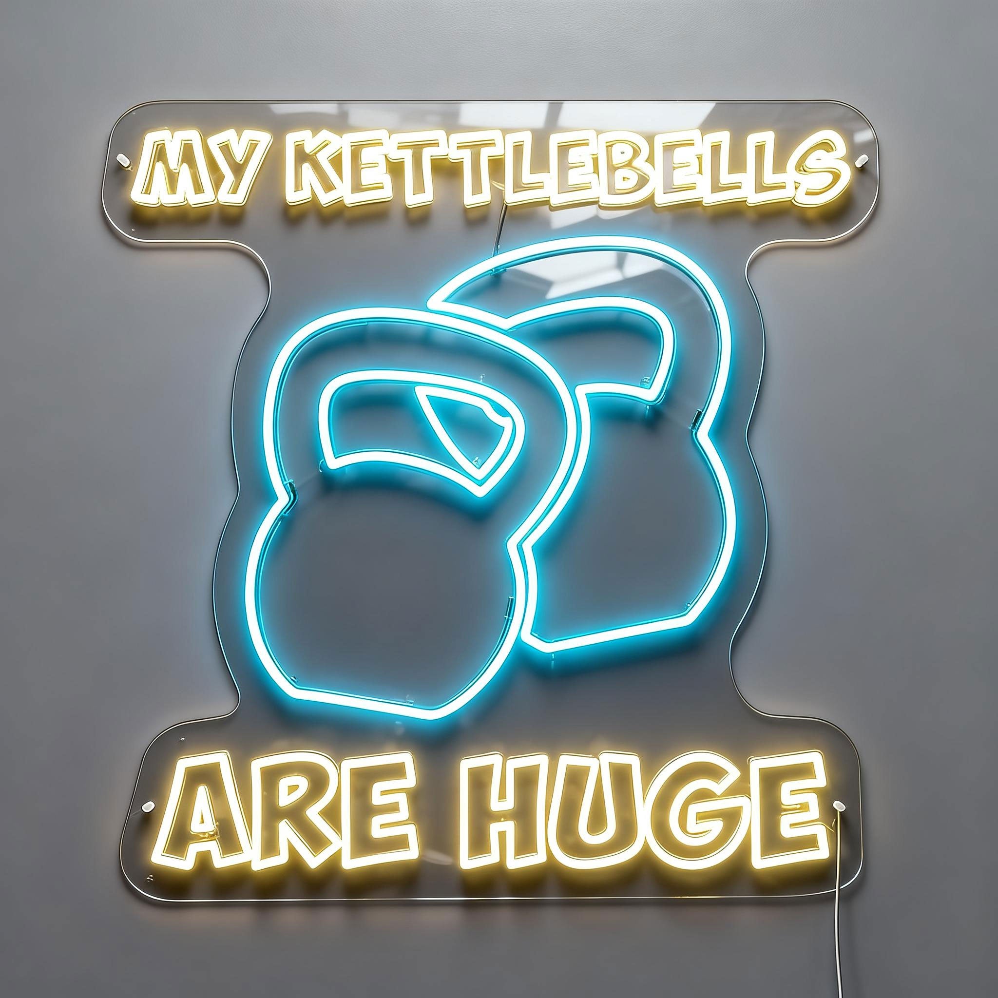 My Kettlebells Are Huge Barbell Neon Sign