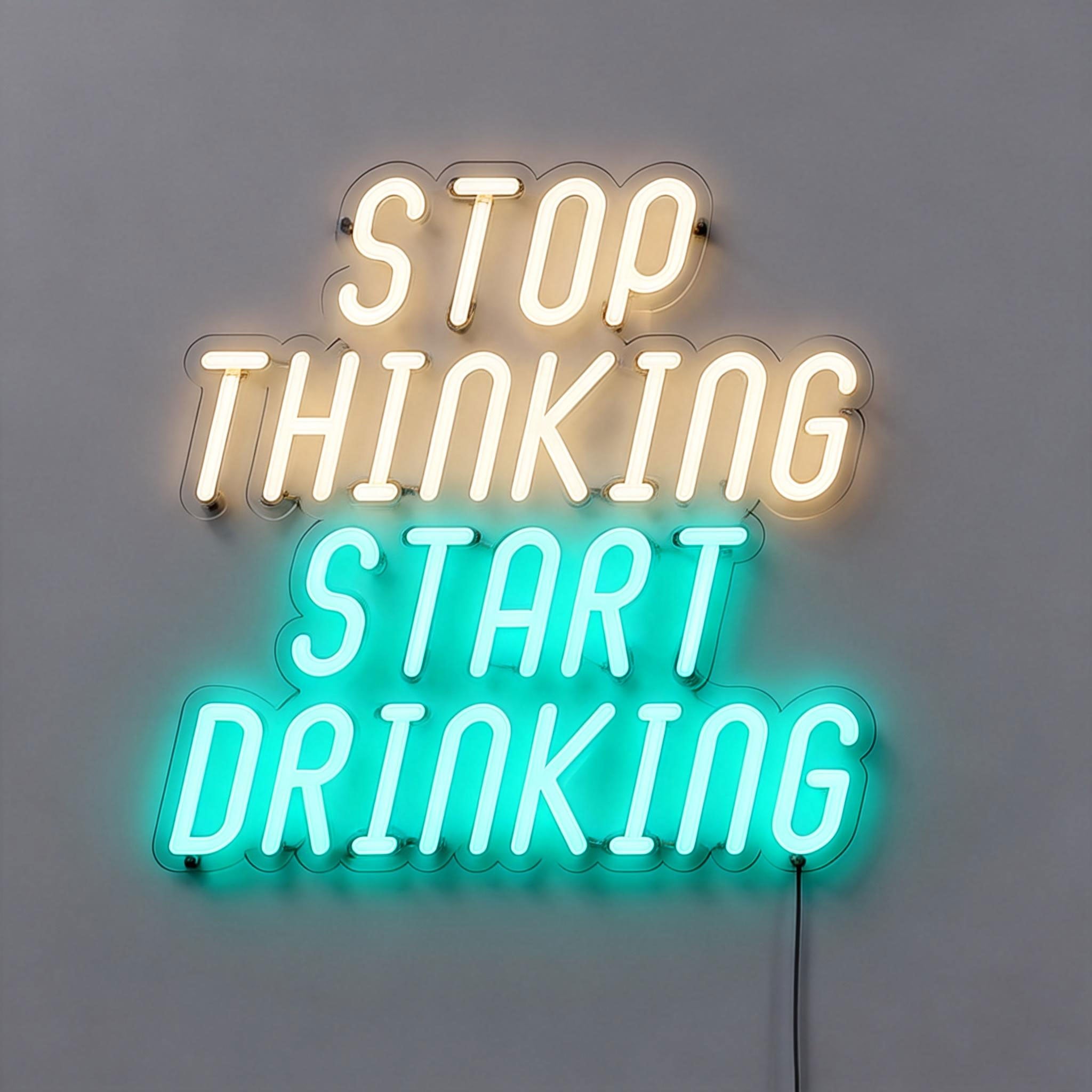 Stop Thinking Start Drinking Bar Neon Signs