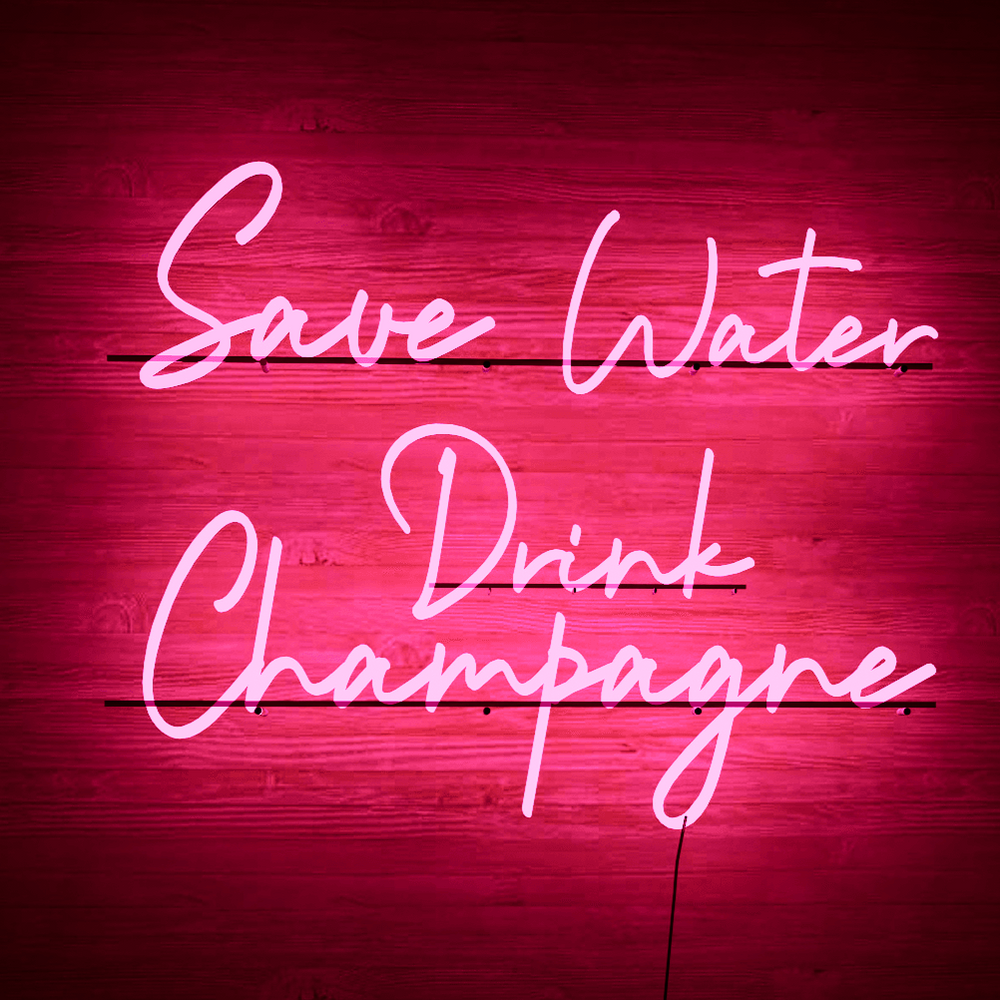 champagne bar sign Save Water Drink Champagne — NeonsignLife™ | Custom ...