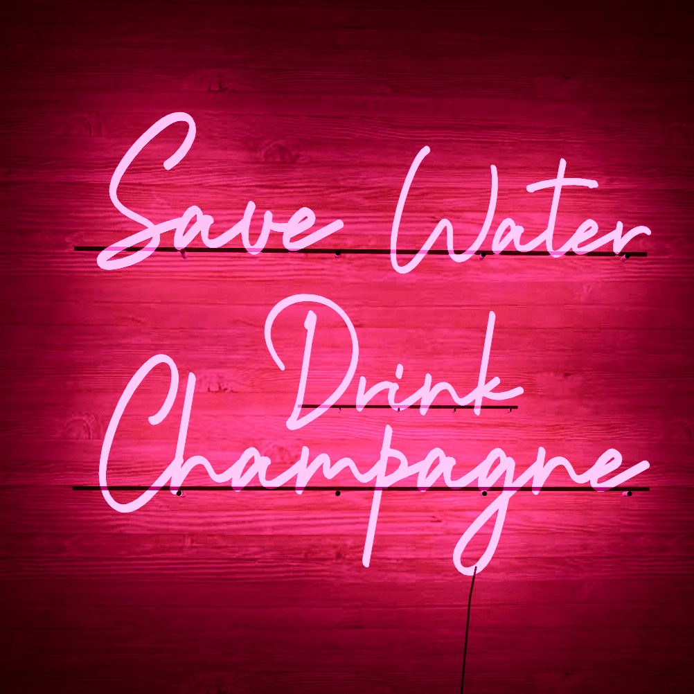 LED Neon Sign-Save Water Drink Champagne