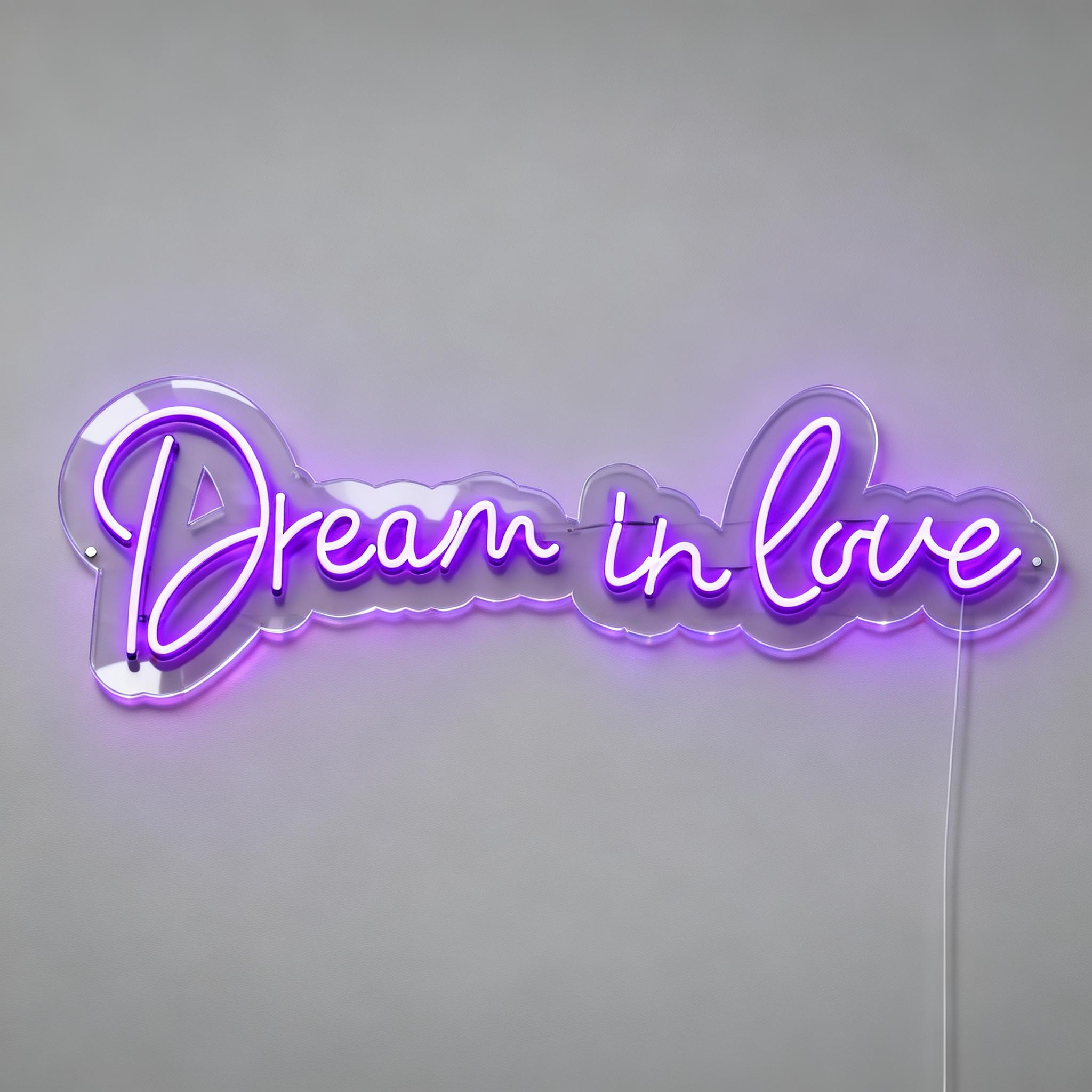 Dream In Love Neon Sign