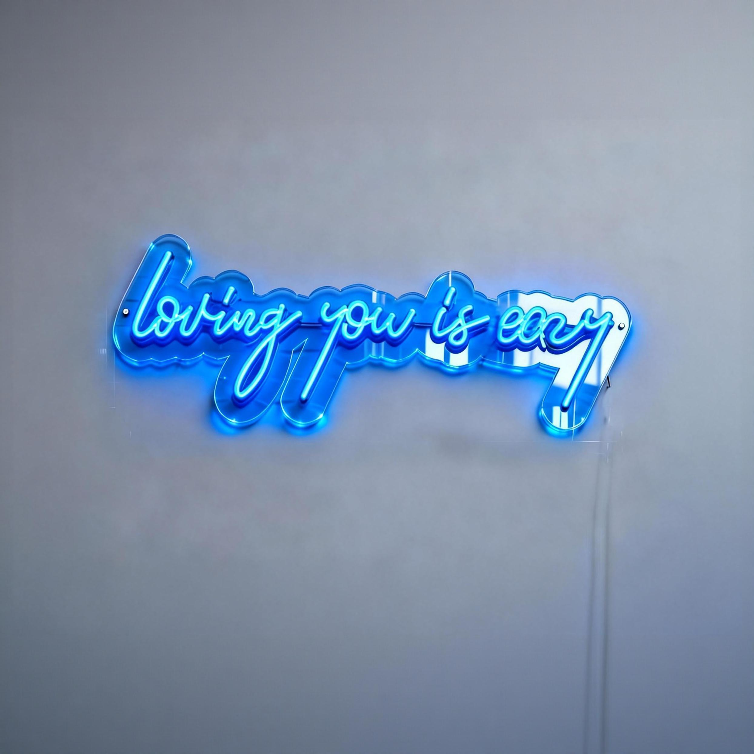 Loving You Is Easy Neon Sign